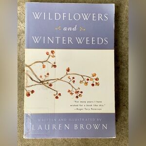 Wildflowers and Winter Weeds Softcover Written & Illustrated by Lauren Brown